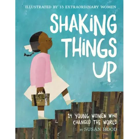 Shaking Things Up: 14 Young Women Who Changed the World
