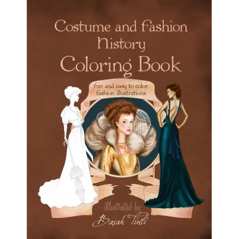 Costume and Fashion History Coloring Book: Fun and Easy to Color Fashion Illustrations