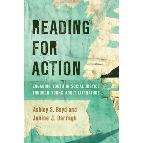 Reading for Action: Engaging Youth in Social Justice through Young Adult Literature