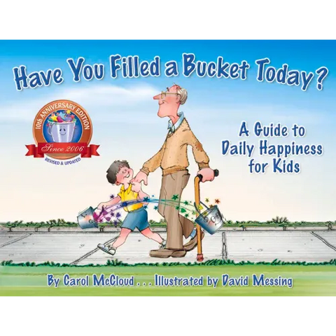 Have You Filled a Bucket Today?: A Guide to Daily Happiness for Kids