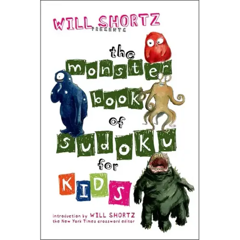 Will Shortz Presents the Monster Book of Sudoku for Kids: 150 Fun Puzzles