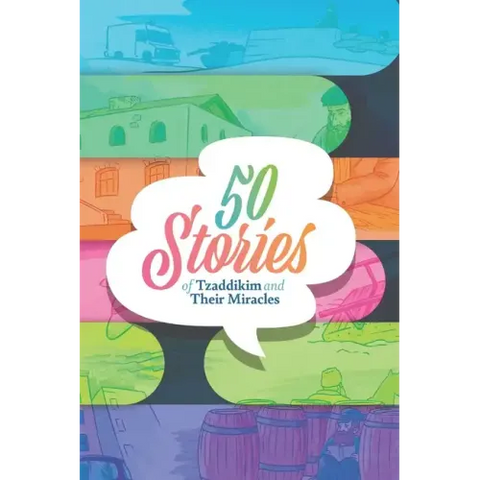 50 Stories of Tzaddikim and Their Miracles