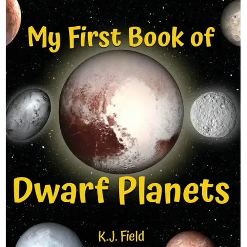 My First Book of Dwarf Planets: A Kid's Guide to the Solar System's Small Planets