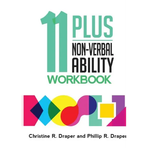11 Plus Non-Verbal Ability Workbook: A workbook teaching both the 2D and 3D techniques required for both CEM and GL exams