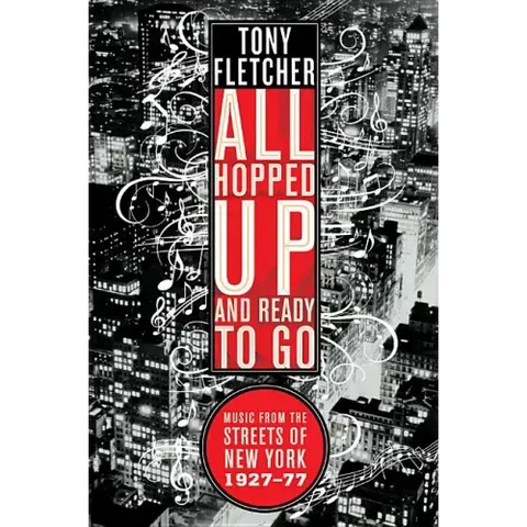 All Hopped Up and Ready to Go: Music from the Streets of New York 1927-77