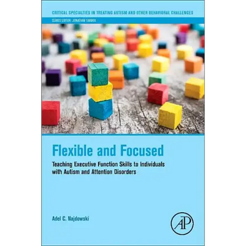 Flexible and Focused: Teaching Executive Function Skills to Individuals with Autism and Attention Disorders