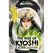 Avatar: The Last Airbender: The Rise of Kyoshi (Chronicles of the Avatar Book 1): Volume 1