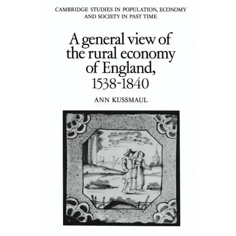 A General View of the Rural Economy of England, 1538 1840