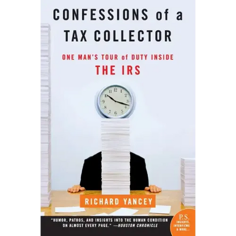 Confessions of a Tax Collector: One Man's Tour of Duty Inside the IRS