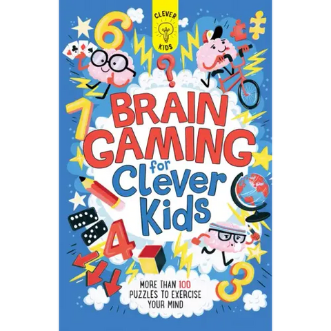 Brain Gaming for Clever Kids: More Than 100 Puzzles to Exercise Your Mind