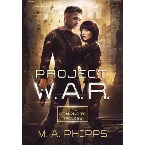 Project W.A.R.: The Complete Trilogy