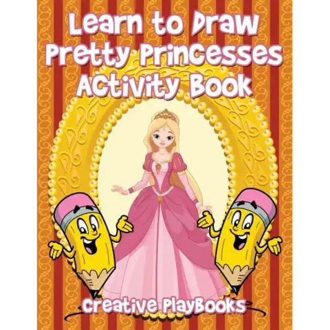Learn to Draw Pretty Princesses Activity Book