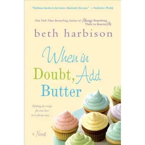 When in Doubt, Add Butter