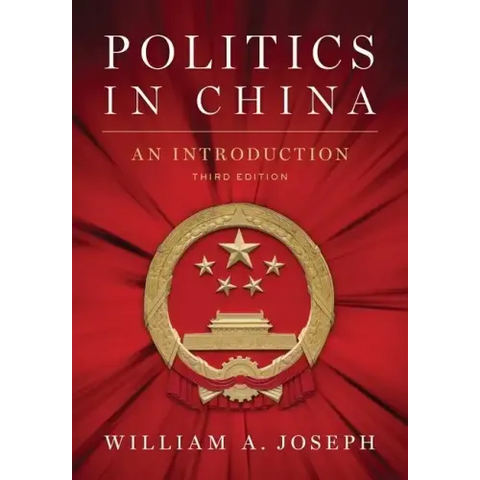 Politics in China: An Introduction, Third Edition