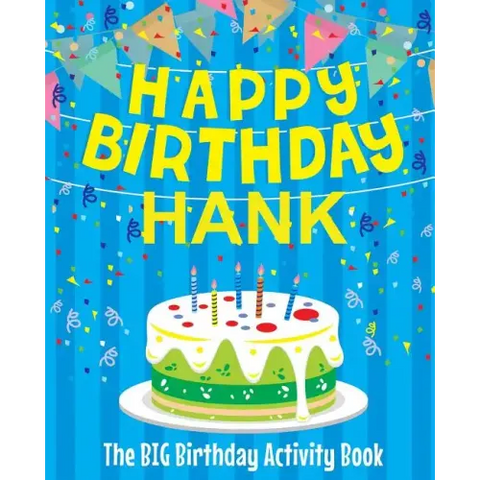 Happy Birthday Hank - The Big Birthday Activity Book: Personalized Children's Activity Book