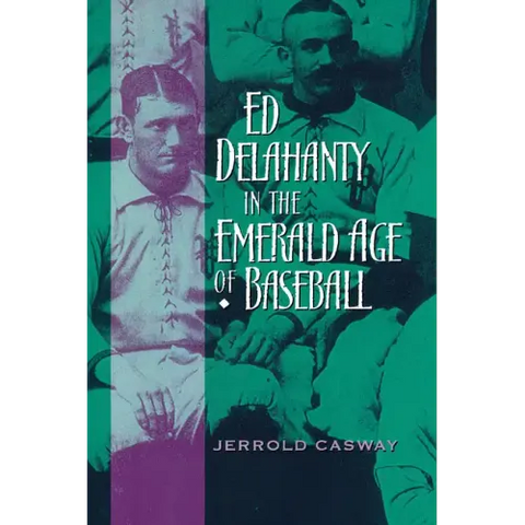 Ed Delahanty in the Emerald Age of Baseball