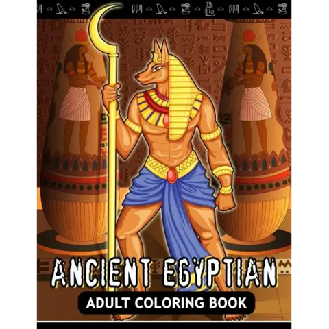 Adults Coloring Book: Ancient Egyptian Egypt Fun and Relaxing Designs
