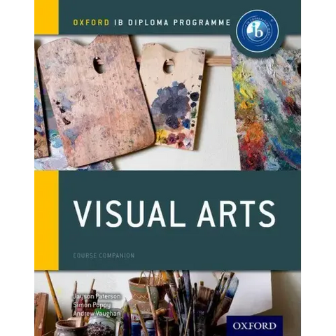 Ib Visual Arts Course Book: Oxford Ib Diploma Programme