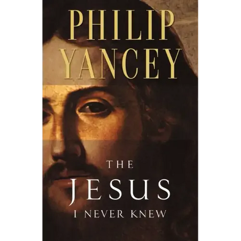 The Jesus I Never Knew: Revealing What 2,000 Years of History Have Covered Up