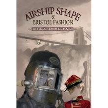 Airship Shape & Bristol Fashion - Hardcover