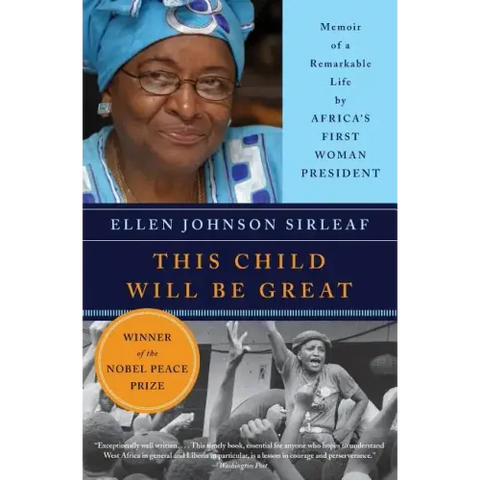 This Child Will Be Great: Memoir of a Remarkable Life by Africa's First Woman President