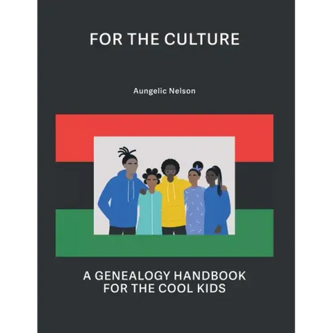 For The Culture: A Genealogy Handbook For The Cool Kids