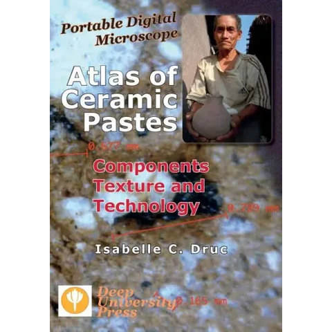Portable Digital Microscope: Atlas of Ceramic Pastes - Components, Texture and Technology
