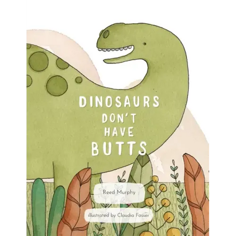 Dinosaurs Don't Have Butts