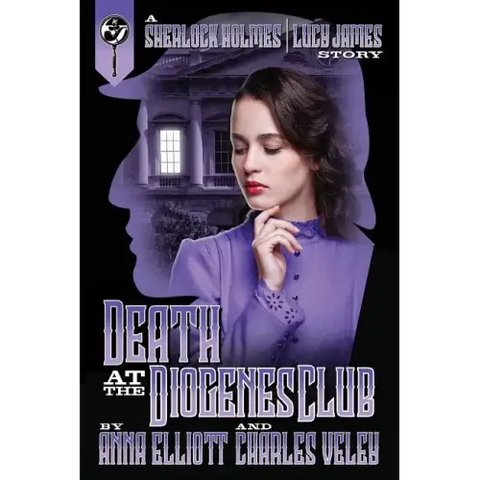 Death at the Diogenes Club: A Sherlock Holmes and Lucy James Mystery