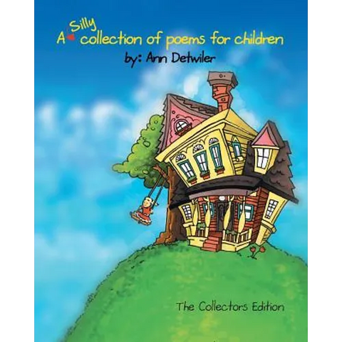 A silly collection of poems for children: Illustrated stories & poems for children