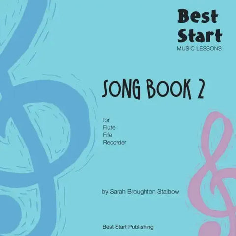 Best Start Music Lessons: Song Book 2: For recorder, fife, flute.
