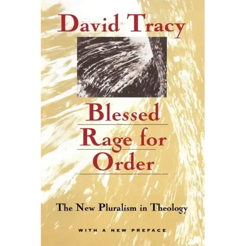 Blessed Rage for Order: The New Pluralism in Theology