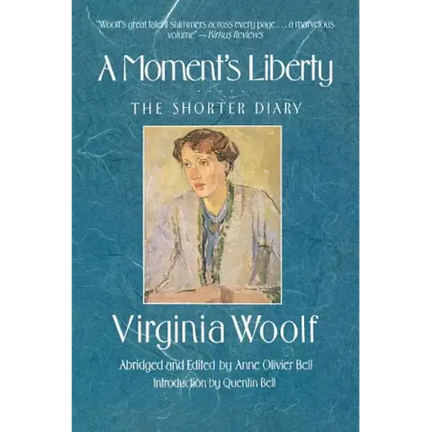 A Moment's Liberty: The Shorter Diary: The Virginia Woolf Library Authorized Edition