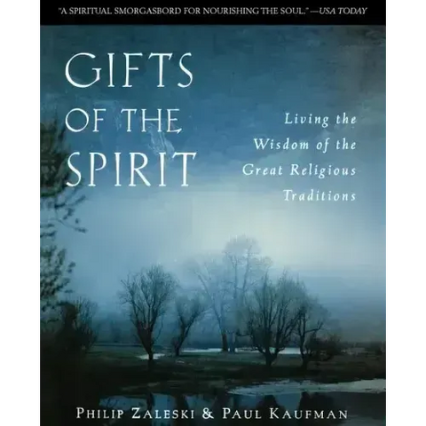 Gifts of the Spirit: Living the Wisdom of the Great Religious Traditions
