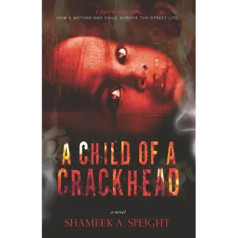 A Child of A Crack Head