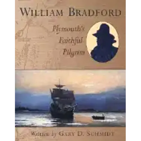 William Bradford: Plymouth's Faithful Pilgrim