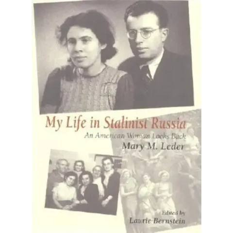 My Life in Stalinist Russia: An American Woman Looks Back