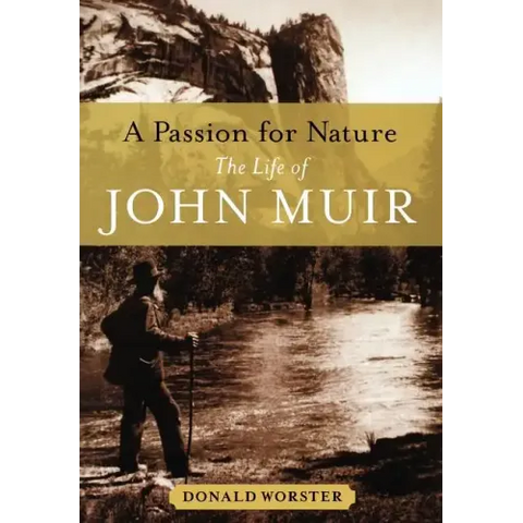 A Passion for Nature: The Life of John Muir