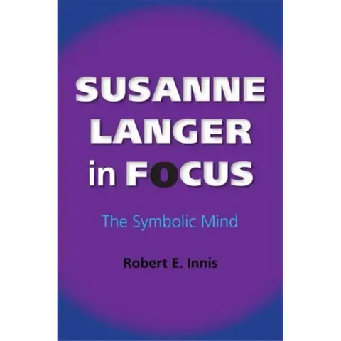 Susanne Langer in Focus: The Symbolic Mind