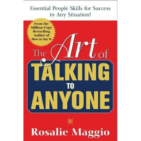 The Art of Talking to Anyone: Essential People Skills for Success in Any Situation: Essential People Skills for Success in Any Situation