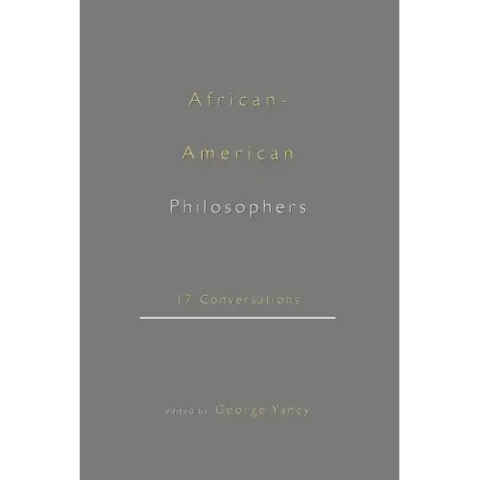 African-American Philosophers: 17 Conversations