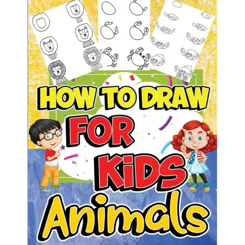 How to Draw Animals for Kids: Learn to Draw Fun & Easy with Step by Step Drawing Guide