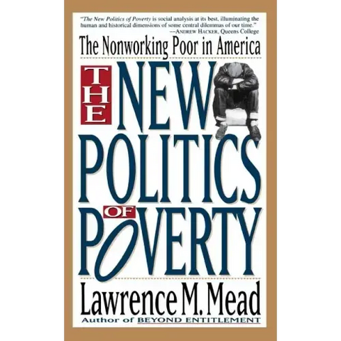 The New Politics of Poverty: The Nonworking Poor in America
