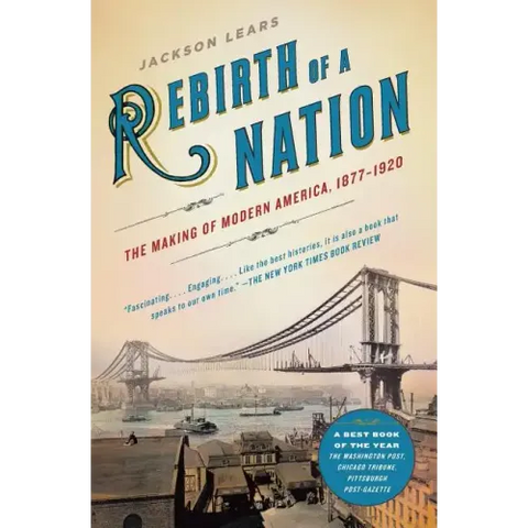 Rebirth of a Nation: The Making of Modern America, 1877-1920