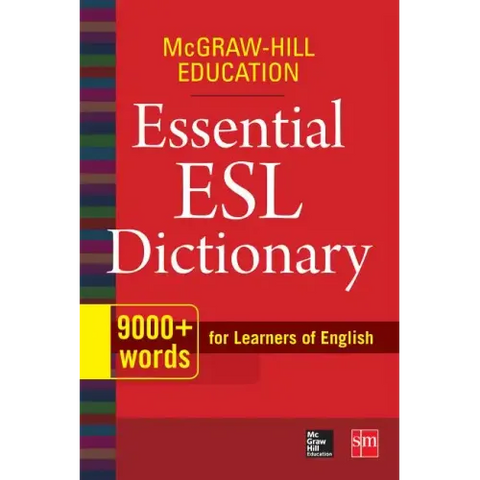 McGraw-Hill Education Essential ESL Dictionary: 9,000+ Words for Learners of English