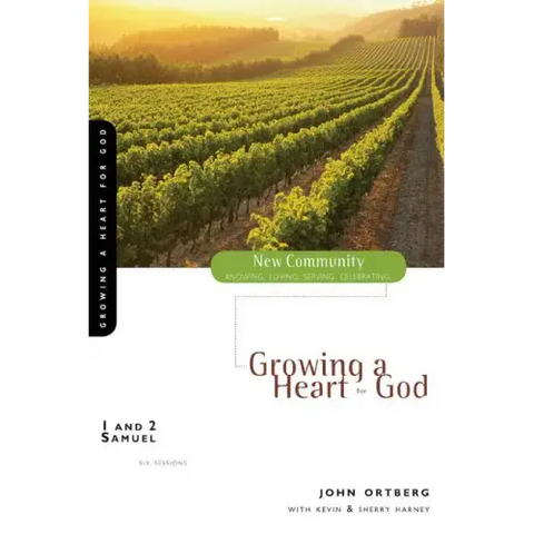 1 and 2 Samuel: Growing a Heart for God