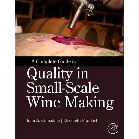 A Complete Guide to Quality in Small-Scale Wine Making