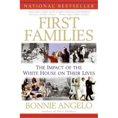 First Families: The Impact of the White House on Their Lives