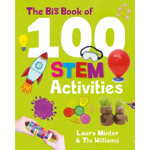 The Big Book of 100 Stem Activities: Science Technology Engineering Math