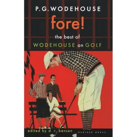 Fore!: The Best of Wodehouse on Golf